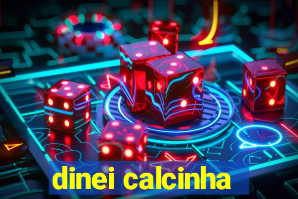 dinei calcinha